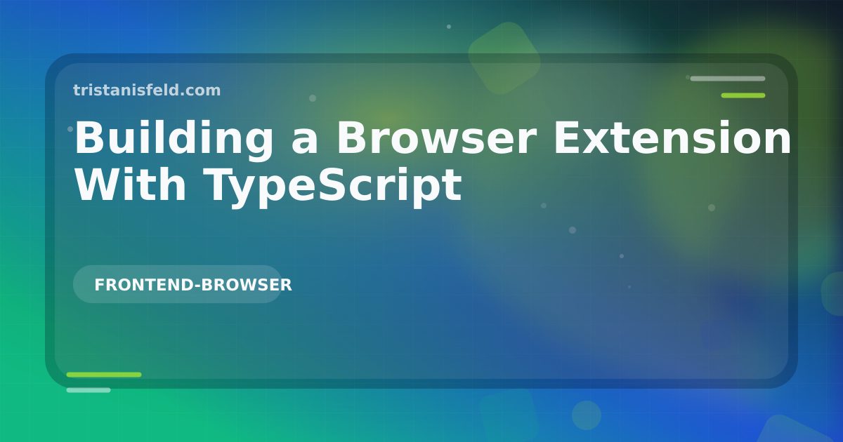 Abstract generated cover for Building a Browser Extension With TypeScript.