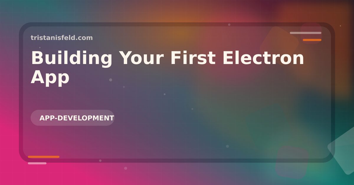 Abstract generated cover for Building Your First Electron App.