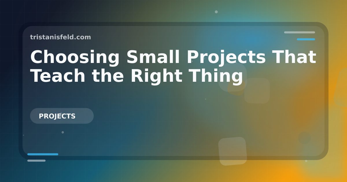 Abstract generated cover for Choosing Small Projects That Teach the Right Thing.