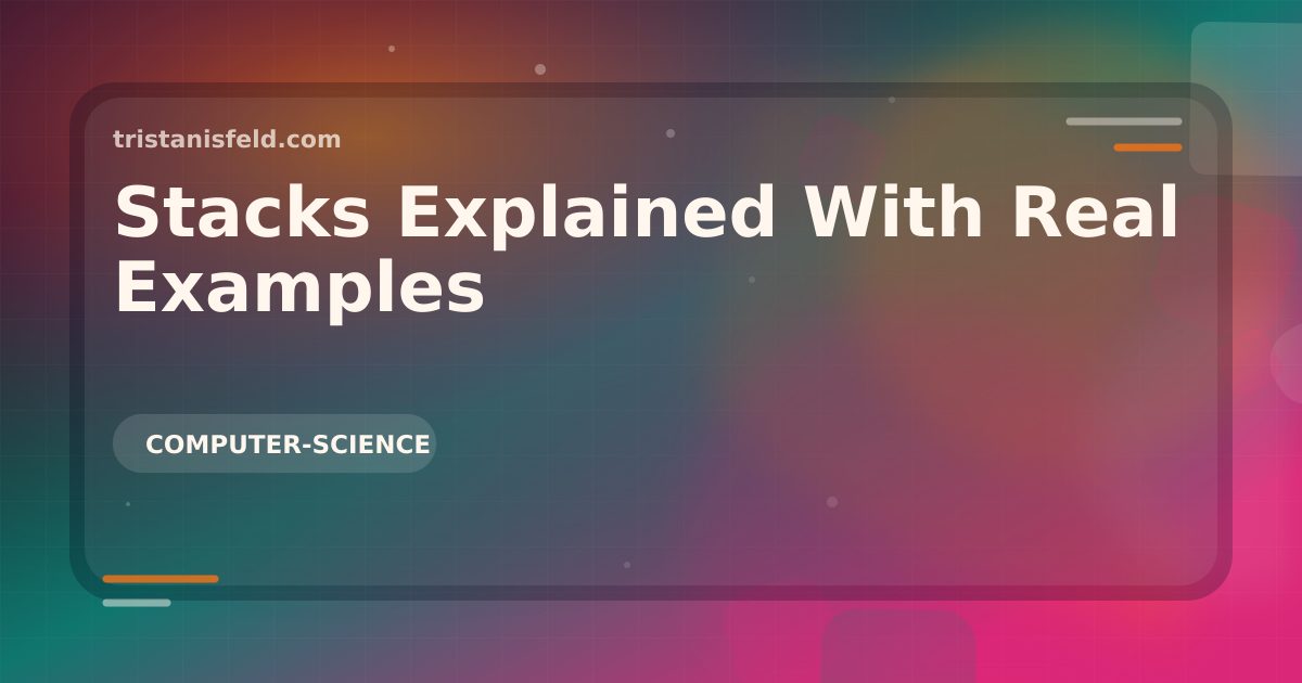 Abstract generated cover for Stacks Explained With Real Examples.